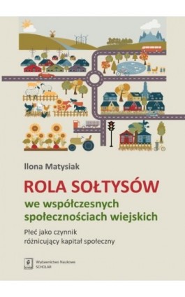 Rola sołtysów we współczesnych społecznościach wiejskich - Ilona Matysiak - Ebook - 978-83-7383-614-3