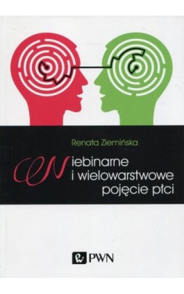 Niebinarne i wielowarstwowe pojęcie płci - Renata Ziemińska - Ebook - 978-83-01-21003-8