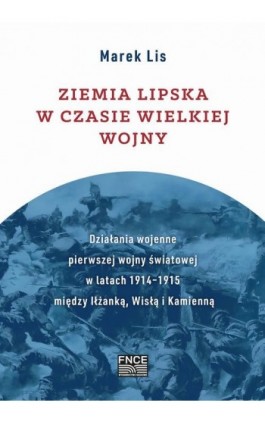 Ziemia lipska w czasie Wielkiej Wojny - Marek Lis - Ebook - 978-83-67372-35-0