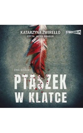 Dwa bieguny. Tom 2. Ptaszek w klatce - Katarzyna Żwirełło - Audiobook - 978-83-8334-024-1