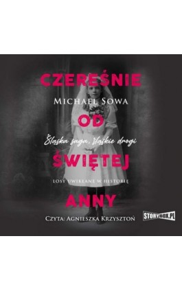 Czereśnie od Świętej Anny - Michael Sowa - Audiobook - 978-83-8334-076-0