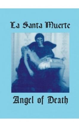 La Santa Muerte. Angel of Death - Mateusz La Santa Muerte Poland - Ebook - 978-83-966435-6-8