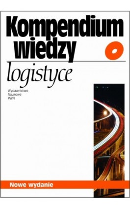Kompendium wiedzy o logistyce - Ebook - 978-83-01-20396-2