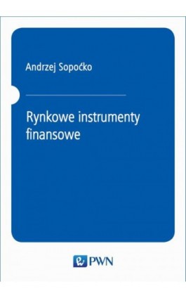 Rynkowe instrumenty finansowe - Andrzej Sopoćko - Ebook - 978-83-01-16480-5