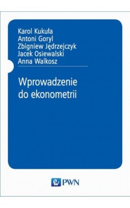 Wprowadzenie do ekonometrii - Karol Kukuła - Ebook - 978-83-01-15671-8