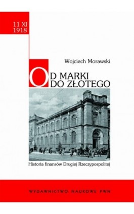 Od marki do złotego - Wojciech Morawski - Ebook - 978-83-01-16866-7