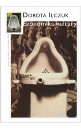Ekonomika kultury - Dorota Ilczuk - Ebook - 978-83-01-17600-6