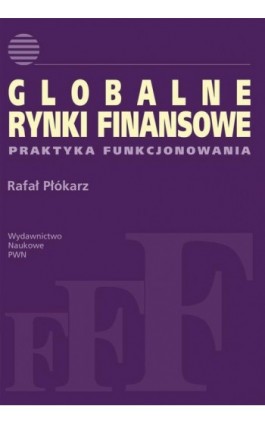 Globalne rynki finansowe - Rafał Płókarz - Ebook - 978-83-01-17518-4