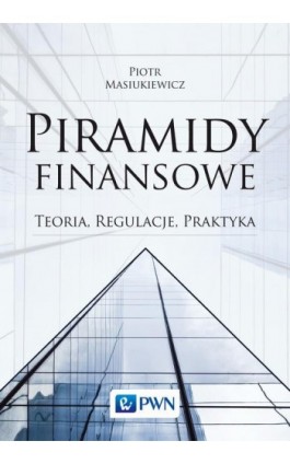 Piramidy finansowe - Piotr Masiukiewicz - Ebook - 978-83-01-18241-0