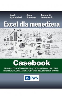 Excel dla menedżera - Casebook - Tomasz M. Komorowski - Ebook - 978-83-01-18653-1