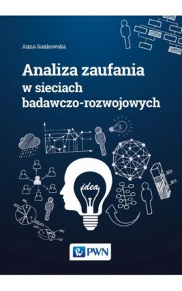 Analiza zaufania w sieciach badawczo-rozwojowych - Anna Sankowska - Ebook - 978-83-01-18446-9