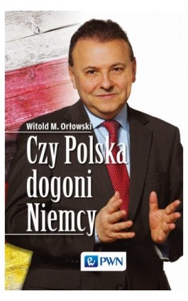 Czy Polska dogoni Niemcy - Witold M. Orłowski - Ebook - 978-83-01-18451-3