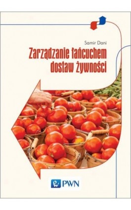 Zarządzanie łańcuchem dostaw żywności - Samir Dani - Ebook - 978-83-01-18673-9