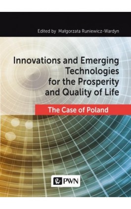 Innovations and Emerging Technologies for the Prosperity and Quality of Life - Małgorzata Runiewicz-Wardyn - Ebook - 978-83-01-18682-1