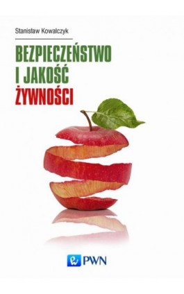Bezpieczeństwo i jakość żywności - Stanisław Kowalczyk - Ebook - 978-83-01-18737-8