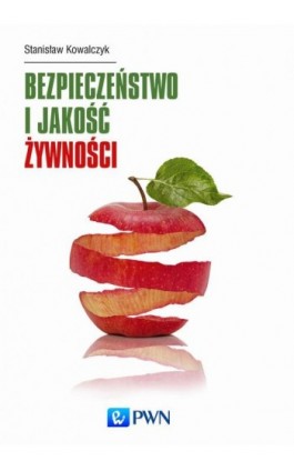 Bezpieczeństwo i jakość żywności - Stanisław Kowalczyk - Ebook - 978-83-01-18737-8