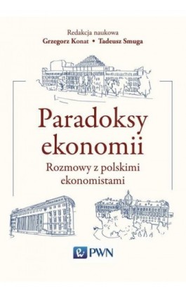 Paradoksy ekonomii. Rozmowy z polskimi ekonomistami - Tadeusz Smuga - Ebook - 978-83-01-19105-4