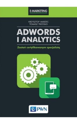 AdWords i Analytics - Krzysztof Marzec - Ebook - 978-83-01-18967-9