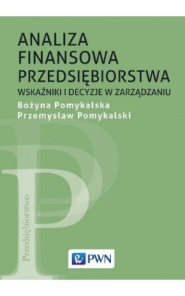 Analiza finansowa przedsiębiorstwa - Bożyna Pomykalska - Ebook - 978-83-01-19533-5