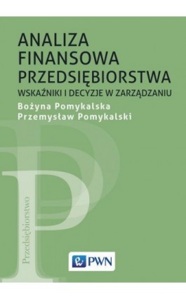 Analiza finansowa przedsiębiorstwa - Bożyna Pomykalska - Ebook - 978-83-01-19533-5