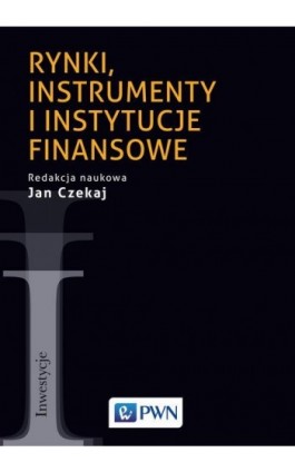 Rynki, instrumenty i instytucje finansowe - Ebook - 978-83-01-19531-1