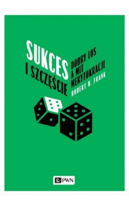 Sukces i szczęście - Robert H. Frank - Ebook - 978-83-01-19964-7