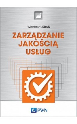 Zarządzanie jakością usług - Wiesław Urban - Ebook - 978-83-01-19931-9