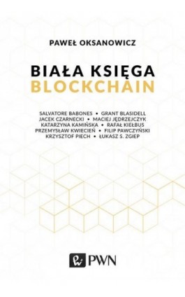 Biała Księga. Blockchain - Paweł Oksanowicz - Ebook - 978-83-01-20209-5