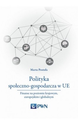 Polityka społeczno-gospodarcza w UE - Marta Postuła - Ebook - 978-83-01-20488-4