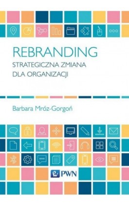 Rebranding - Barbara Mróz-Gorgoń - Ebook - 978-83-01-20614-7