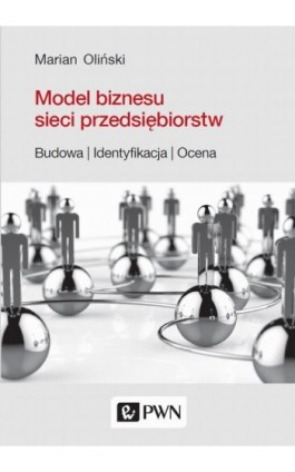 Model biznesu sieci przedsiębiorstw - Marian Oliński - Ebook - 978-83-01-22273-4