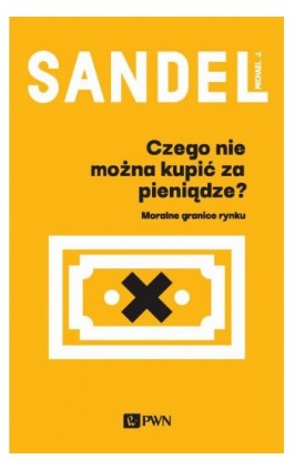 Czego nie można kupić za pieniądze? - Michael J. Sandel - Ebook - 978-83-01-21234-6