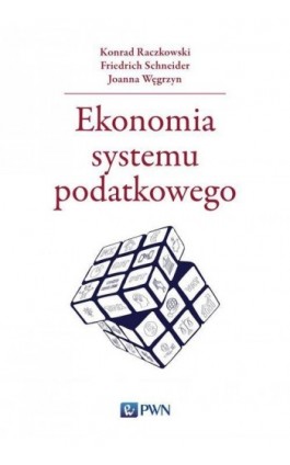 Ekonomia systemu podatkowego - Konrad Raczkowski - Ebook - 978-83-01-21244-5
