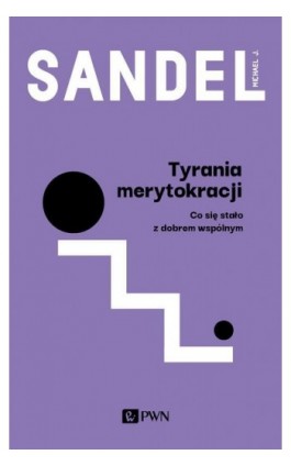 Tyrania merytokracji - Michael J. Sandel - Ebook - 978-83-01-21438-8