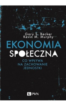 EKONOMIA SPOŁECZNA - Gary S. Becker - Ebook - 978-83-01-21458-6