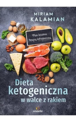 Dieta ketogeniczna w walce z rakiem - Miriam Kalamian - Ebook - 978-83-66234-32-1