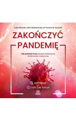 Zakończyć pandemię - Judy Mikovits - Audiobook - 978-83-8321-030-8