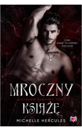 Mroczny książę. Blueblood Vampires. Tom 1 - Michelle Hercules - Ebook - 978-83-8321-210-4