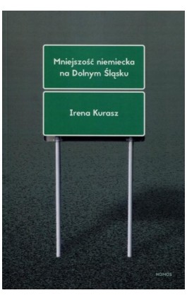 Mniejszość niemiecka na Dolnym Śląsku - Irena Kurasz - Ebook - 978-83-7688-384-7
