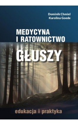 Medycyna i ratownictwo głuszy. Edukacja i praktyka - Dominik Chmiel - Ebook - 978-83-8018-558-6