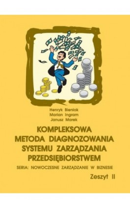 Kompleksowa metoda diagnozowania systemu zarządzania przedsiębiorstwem - Henryk Bieniok - Ebook - 83-7246-834-6