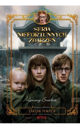 Tartak tortur. Seria niefortunnych zdarzeń - Lemony Snicket - Ebook - 978-83-276-8100-3