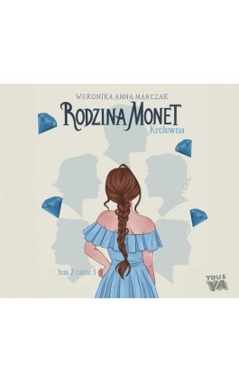 Rodzina Monet. Królewna 1 (t.2) - Weronika Marczak - Audiobook - 978-83-287-2464-8