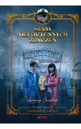 Ogromne okno. Seria niefortunnych zdarzeń - Lemony Snicket - Ebook - 978-83-276-8099-0