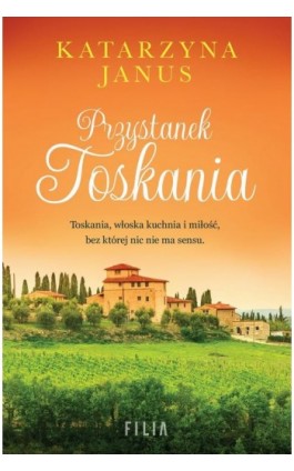 Przystanek Toskania - Katarzyna Janus - Ebook - 978-83-8280-530-7