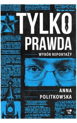 Tylko prawda - Anna Politkowska - Ebook - 978-83-8321-254-8