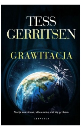 GRAWITACJA - Tess Gerritsen - Ebook - 978-83-6751-308-1