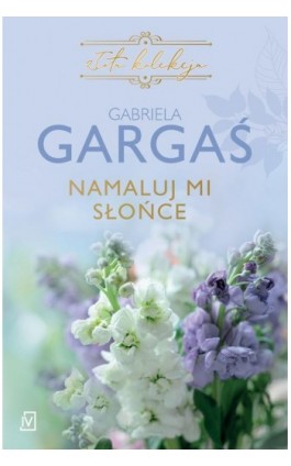 Namaluj mi słońce - Gabriela Gargaś - Ebook - 9788367551168