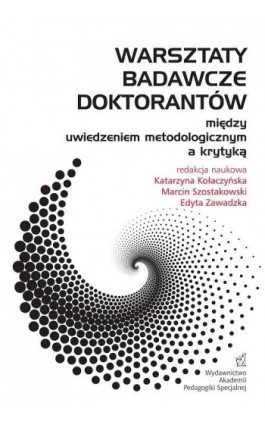Warsztaty badawcze doktorantów – między uwiedzeniem metodologicznym a krytyką - Katarzyna Kołaczyńska - Ebook - 978-83-64953-67-5