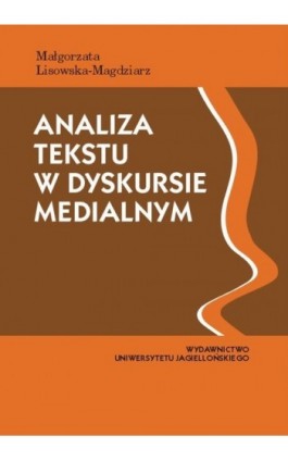 Analiza tekstu w dyskursie medialnym - Małgorzata Lisowska-Magdziarz - Ebook - 978-83-233-2276-4